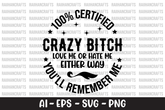 100 Certified Crazy Bitch Love Me SVG: Graphics and Crafts