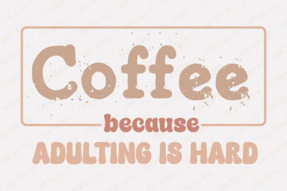 Coffee Because Adulting is Hard - SVG