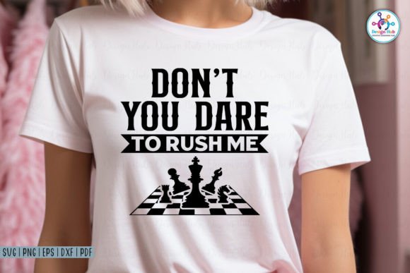 Don't You Dare to Rush Me SVG: Graphics for Crafts