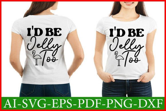 I d Be Jelly Too Svg Design: Graphics & Crafts