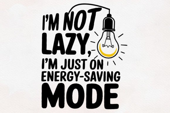 I'm Not Lazy, Energy Saving Mode PNG SVG
