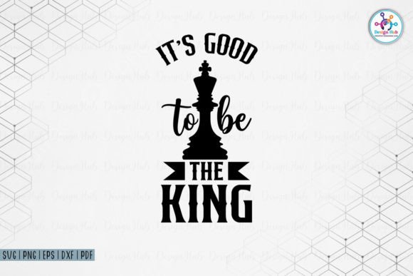 It's Good to Be the King SVG: Graphics for Crafts and Content