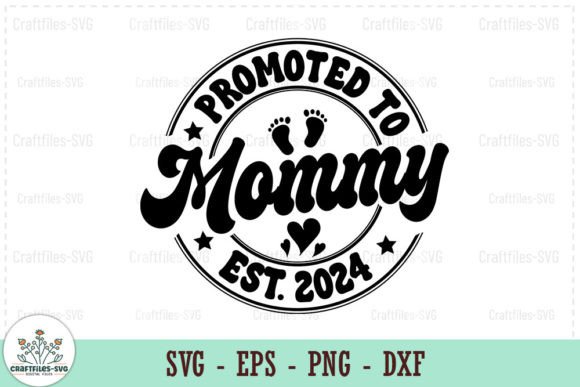 Promoted to Mommy Est. 2024 SVG
