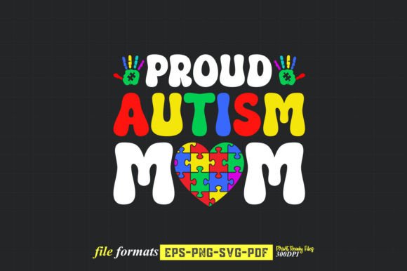 Proud Autism Mom Svg Design: Graphics and Crafts